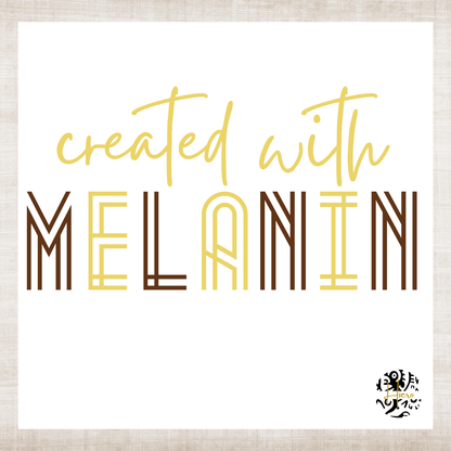 Melanin Collection T-Shirt - Created With Melanin