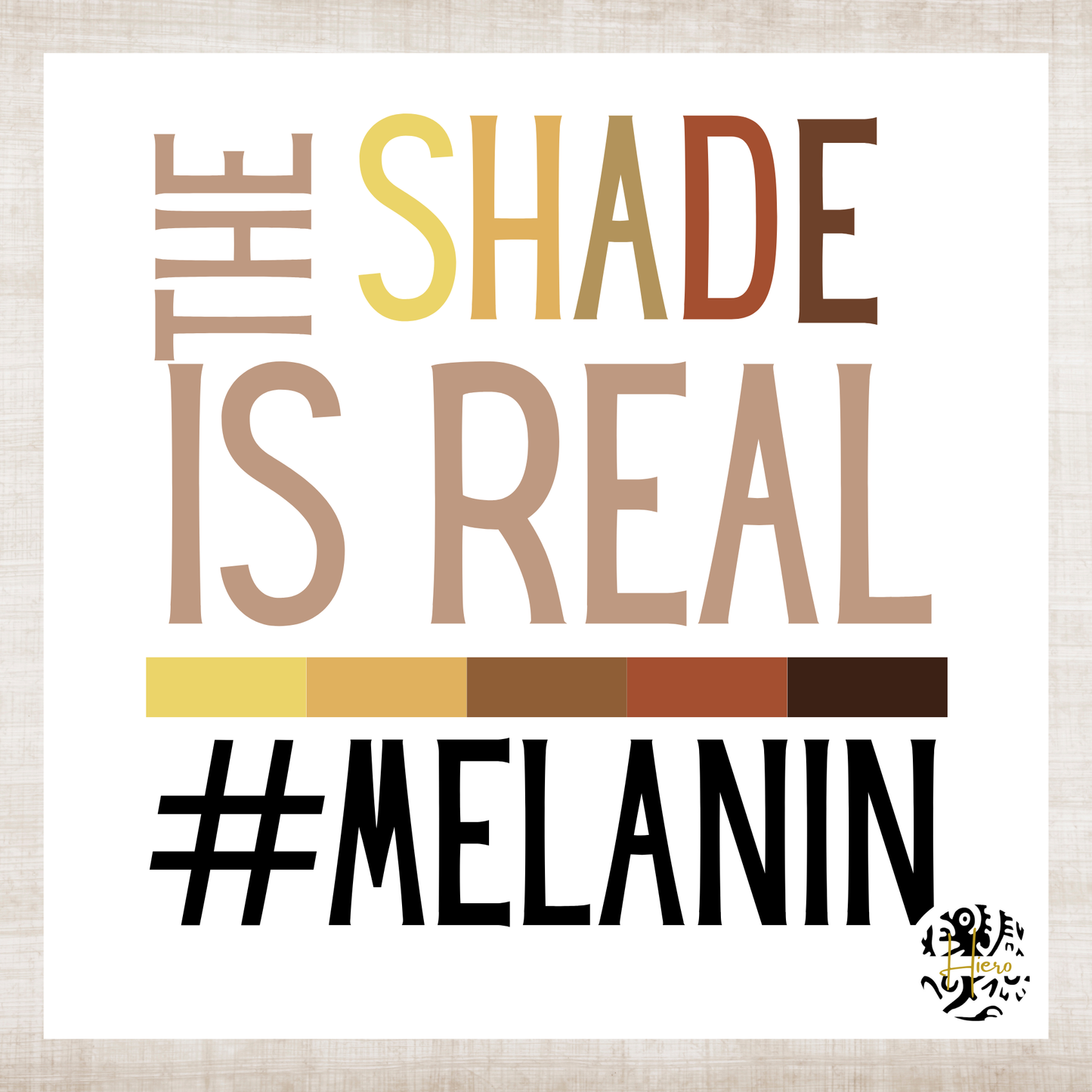 Melanin Collection T-Shirt - The Shade is Real