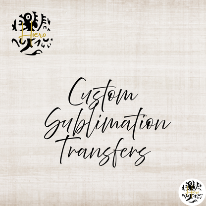Custom Sublimation Transfers - 8.5 x 11 inch