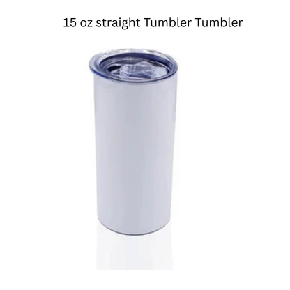15 oz Customized Tumbler - Straight